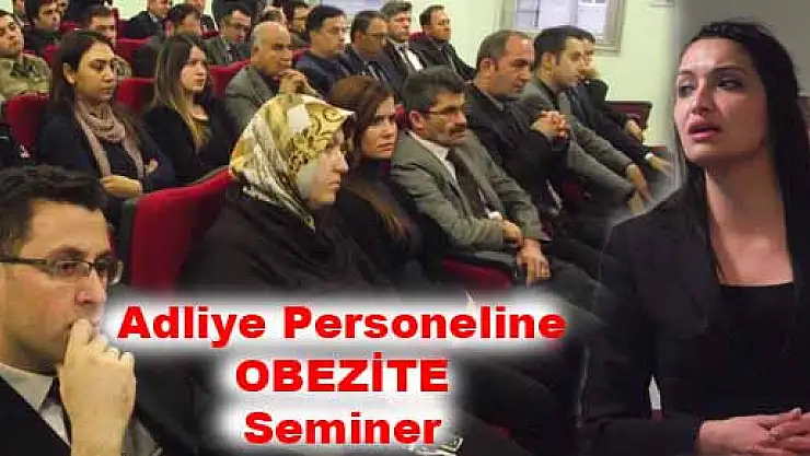 ADLİYE PERSONELİNE SEMİNER