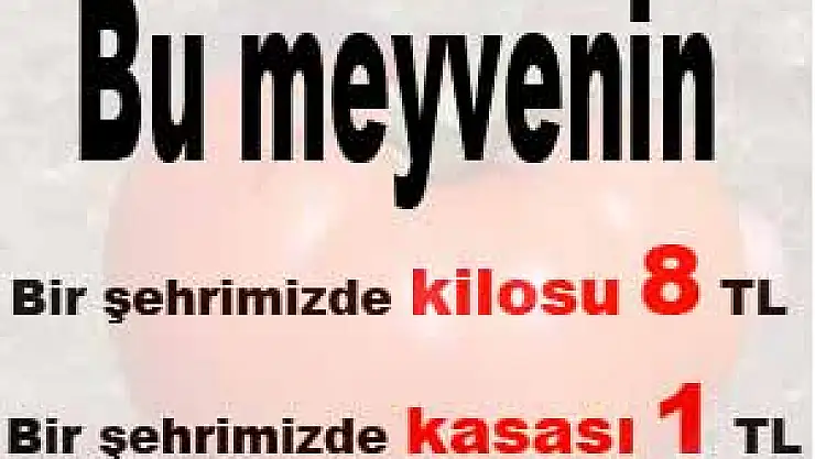 İstanbul'da kilosu 8 TL Fethiye'de kasası 1 TL