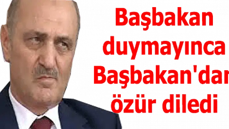Başbakan Erdoğan duymayınca, Bayraktar ÖZÜR diledi