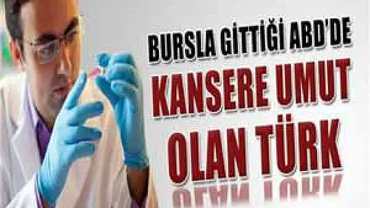 Bursla gittiği ABD'de kansere umut olan Türk
