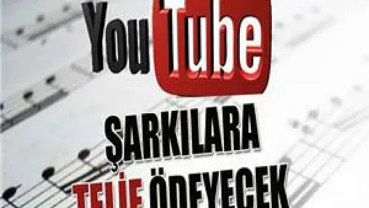 Youtube artık şarkılara telif ödeyecek