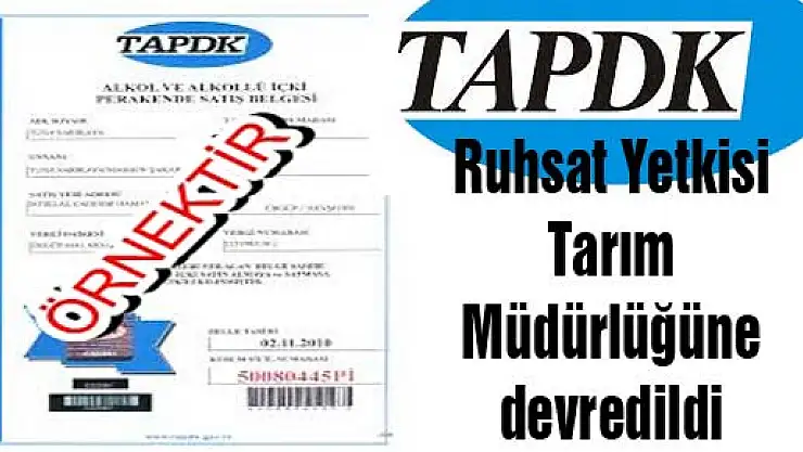 TAPDK Ruhsat Yetkisi Tarım Müdürlüğüne devredildi