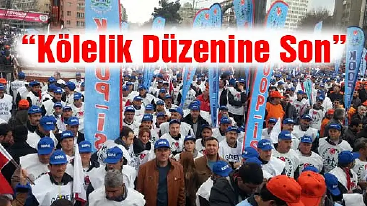  'Kölelik Düzenine Son'