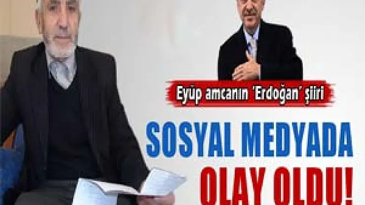 'Yozgatlı Eyüp Emmi'nin Başbakan Erdoğan şiiri tıklanma rekoru kırıyor 