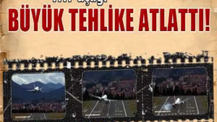 THY uçağı büyük tehlike atlattı 