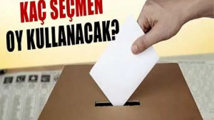 Seçimlerde kaç kişi oy kullanacak? 