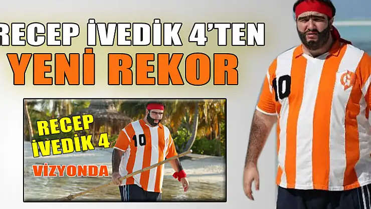 Recep İvedik 4'ten rekor üstüne rekor