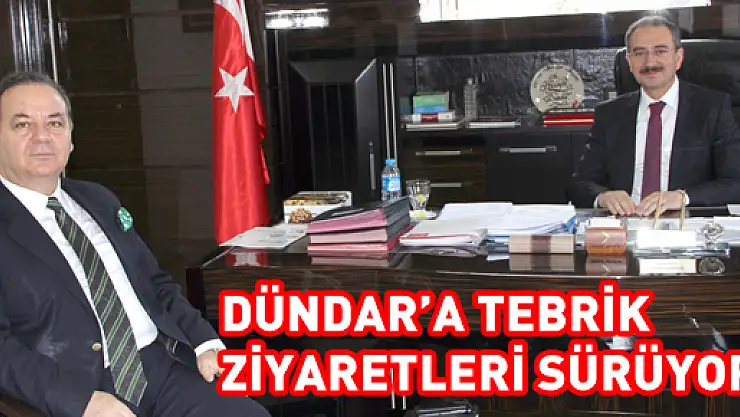 Dündar' a tebrik ziyaretleri sürüyo
