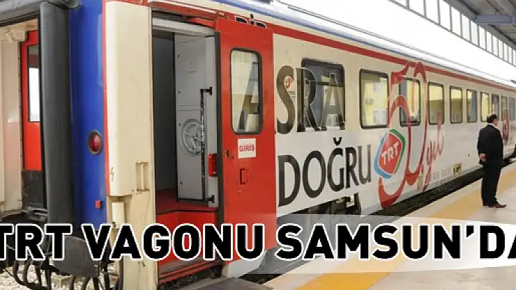 TRT Yayıncılık Tarihi Müzesi Vagonu Samsun'da
