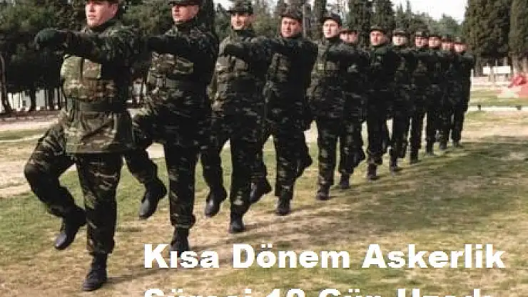 Kısa Dönem Askerlik Süresi 12 Gün Uzadı