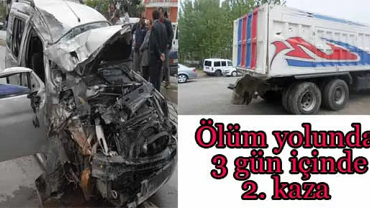 Ölüm yolunda 3 gün içinde 2. kaza