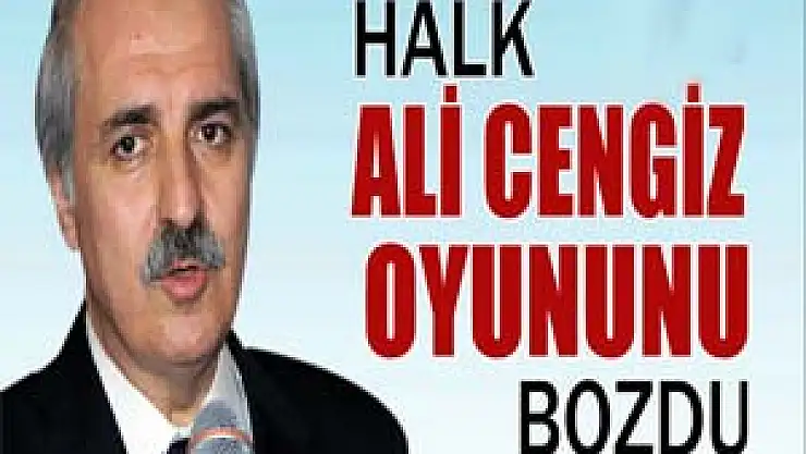Numan Kurtulmuş: 'Halk Ali Cengiz oyununu bozdu'