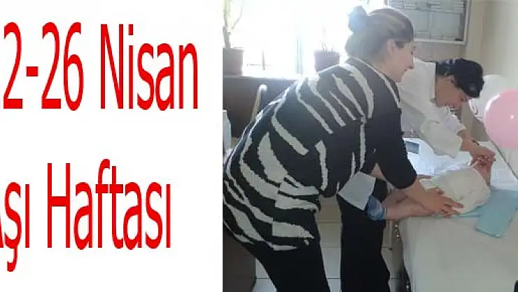 22-26 Nisan Aşı Haftası