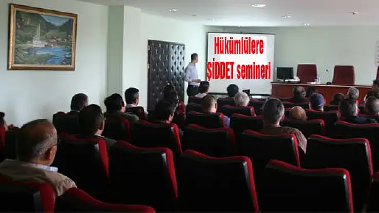 Hükümlülere ŞİDDET semineri