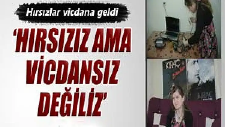 Hırsızlar vicdanlarına yenik düştü