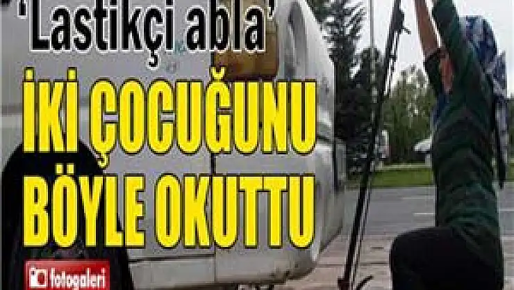 2 çocuğunu lastik tamir ederek büyüttü