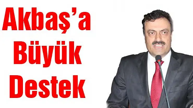 Akbaş'a büyük destek
