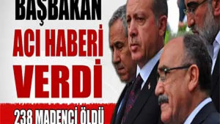 Başbakan Erdoğan: 238 işçi hayatını kaybetti