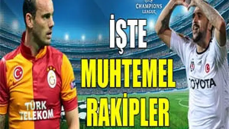İşte Galatasaray ve Beşiktaş'ın muhtemel rakipleri