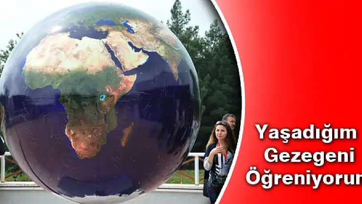 'Yaşadığım Gezegeni Öğreniyorum' Projesi