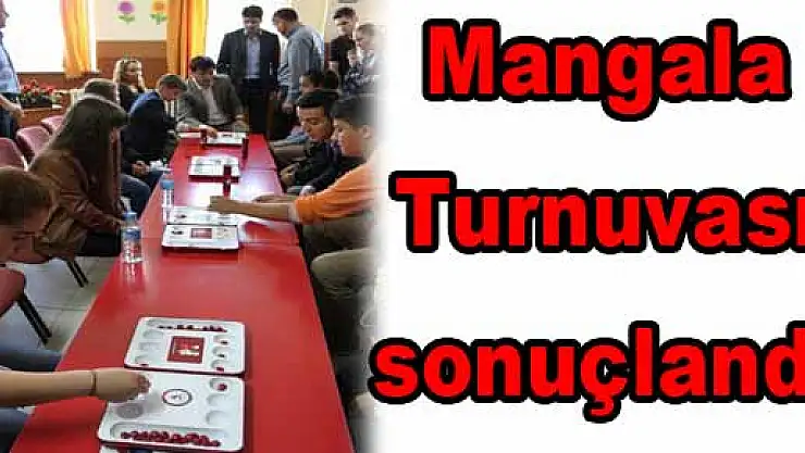 Mangala Turnuvası sonuçlandı