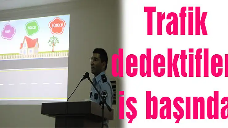 Trafik dedektifleri iş başında