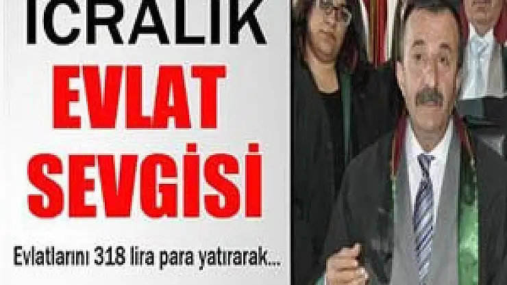Evlatlarını, 318 lira para yatırarak görebiliyor