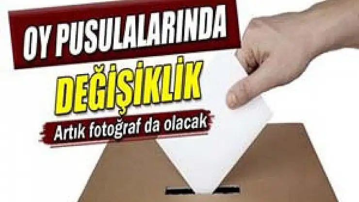 Oy pusulalarında fotoğraf da olacak