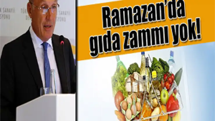 Ramazan'da gıda zammı yok!