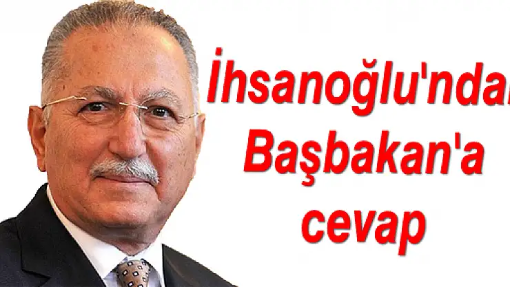 İhsanoğlu'ndan Başbakan'a cevap
