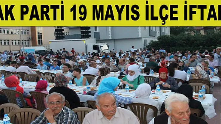 AK PARTİ 19 MAYIS İLÇE İFTARI
