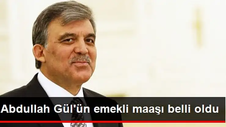 Abdullah Gül, 16 Bin TL Emekli Maaşı Alacak