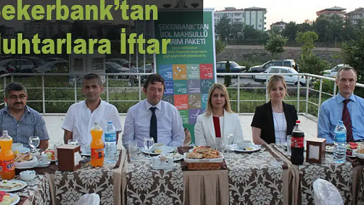 Şekerbank'tan Muhtarlara İftar