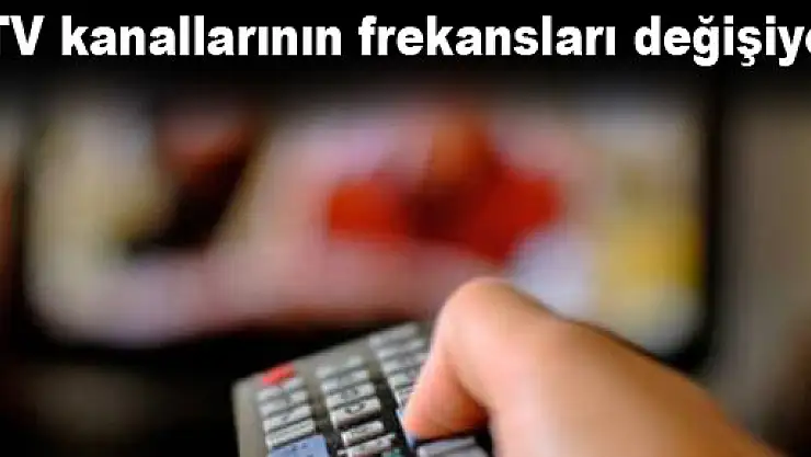 TV kanallarının frekansları değişiyor