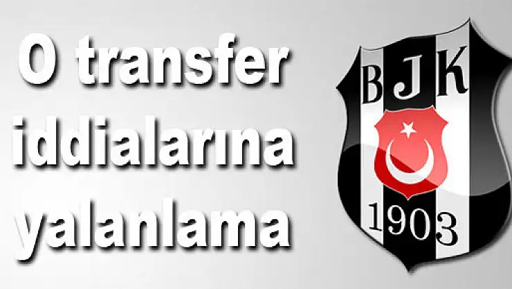 O transfer iddialarına yalanlama