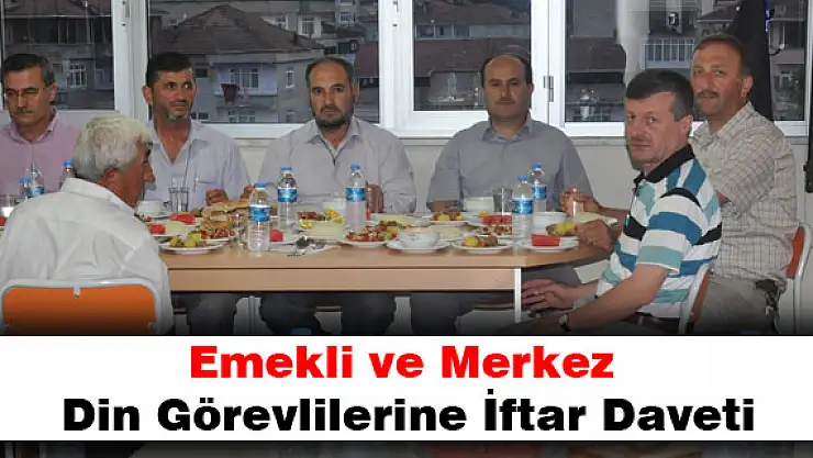 Emekli ve Merkez Din Görevlilerine İftar Daveti