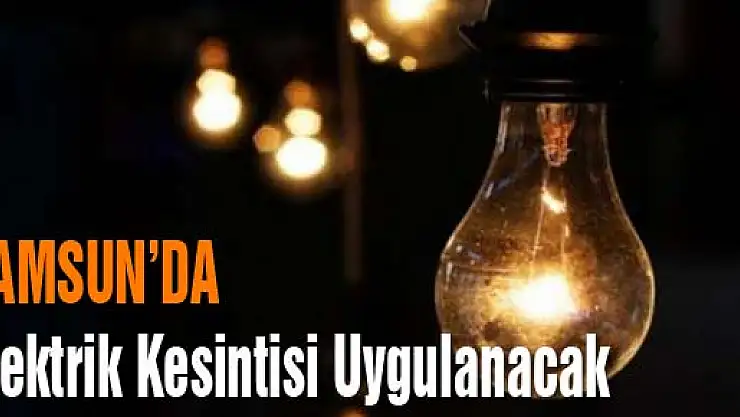 Samsun İlinde programlı elektrik kesintisi bildirimi