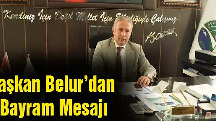 Başkan Belur'dan Bayram Mesajı
