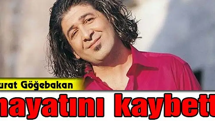 Ünlü sanatçı Murat Göğebakan hayatını kaybetti