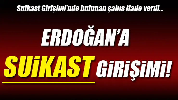 İşte Başbakan'a suikast girişiminde bulunan kişi