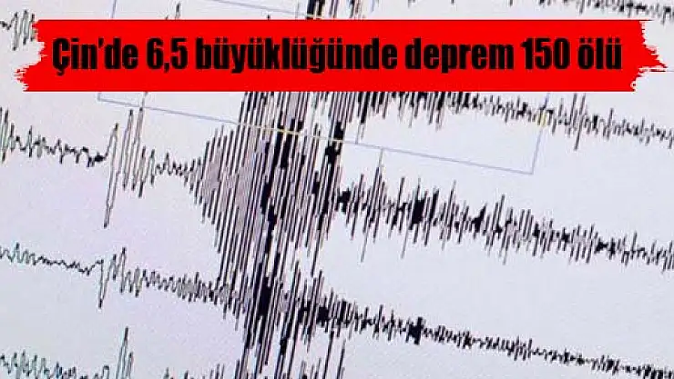 Çin'de 6,5 büyüklüğünde deprem: 150 ölü
