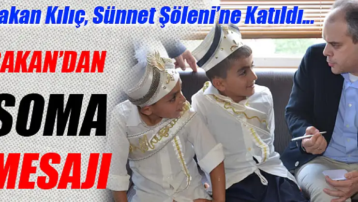 Bakan Kılıç Sünnet Şölenine Katıldı