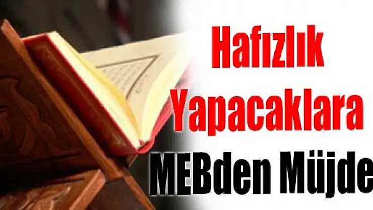 Hafızlık Yapacaklara MEBden Müjde !