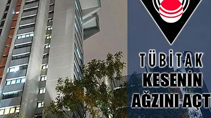 TÜBİTAK KESENİN AĞZINI AÇTI
