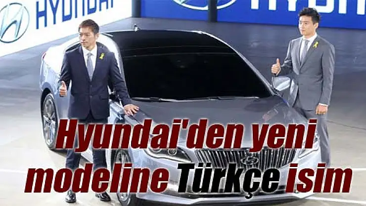 Hyundai'den yeni modeline Türkçe isim