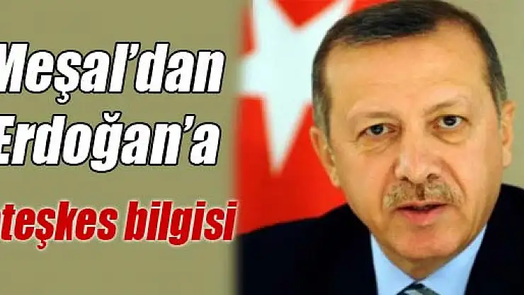 Meşal'dan Erdoğan'a ateşkes bilgisi