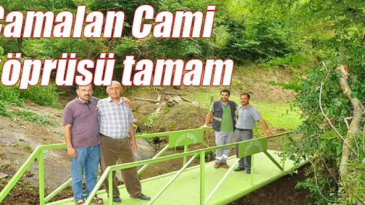 Çamalan Cami köprüsü tamam
