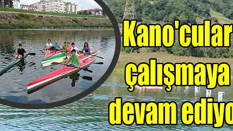 Kano'cular çalışmaya devam ediyor