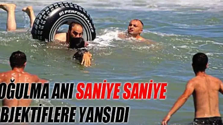 SAMSUN'DA BOĞULMA ANI SANİYE SANİYE OBJEKTİFLERE YANSIDI
