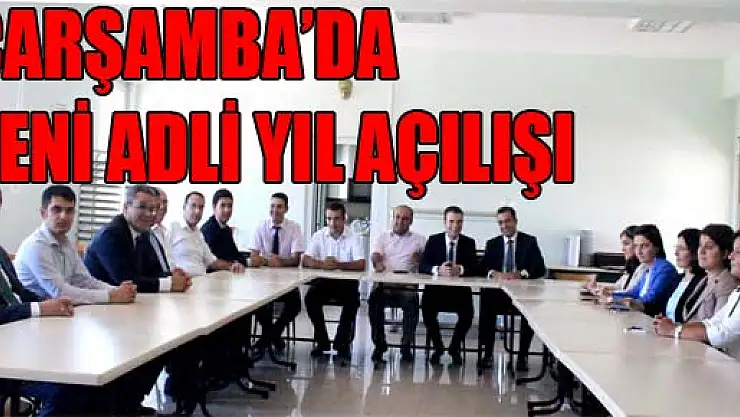 ÇARŞAMBA'DA YENİ ADLİ YIL AÇILIŞI